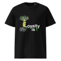 Loyalty is 1 Black 100% organic ring-spun cotton T-Shirt