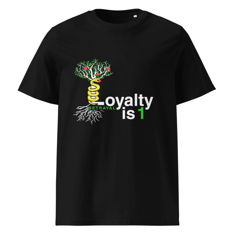 Loyalty is 1 Black 100% organic ring-spun cotton T-Shirt